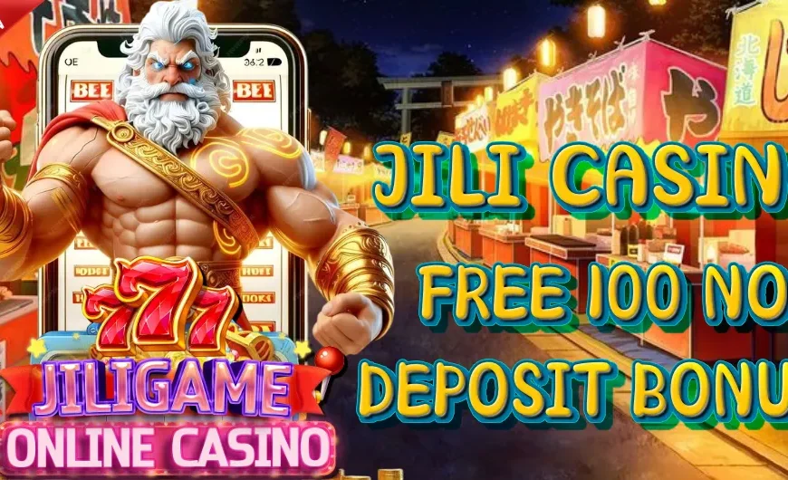 jili casino free 100 no deposit bonus